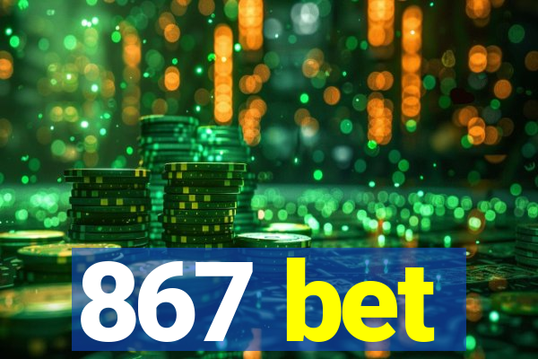 867 bet